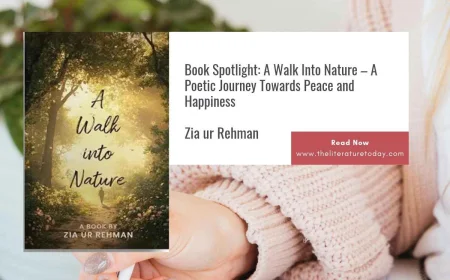 Book Spotlight: A Walk Into Nature by Zia ur Rehman – A Poetic Journey Towards Peace and Happiness