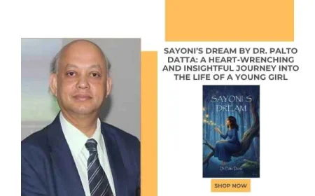 Sayoni’s Dream by Dr. Palto Datta: A Heart-Wrenching and Insightful Journey into the Life of a Young Girl