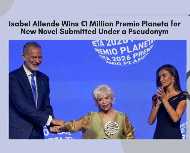 Isabel Allende Wins €1 Million Premio Planeta for New Novel Submitted Under a Pseudonym