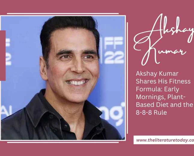 Akshay Kumar Shares His Fitness Formula: Early Mornings, Plant-Based Diet and the 8-8-8 Rule