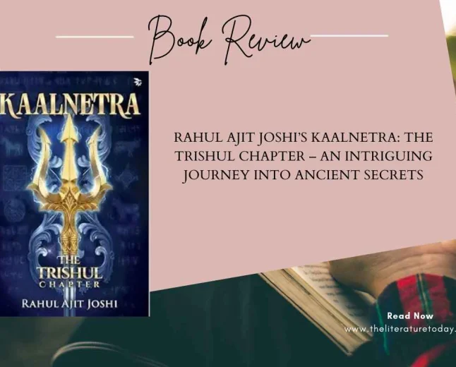 Rahul Ajit Joshi’s Kaalnetra: The Trishul Chapter – An Intriguing Journey into Ancient Secrets