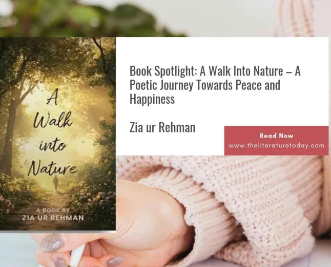 Book Spotlight: A Walk Into Nature by Zia ur Rehman – A Poetic Journey Towards Peace and Happiness