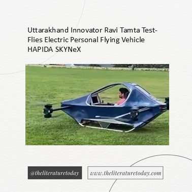 Uttarakhand Innovator Ravi Tamta Test-Flies Electric Personal Flying Vehicle HAPIDA SKYNeX